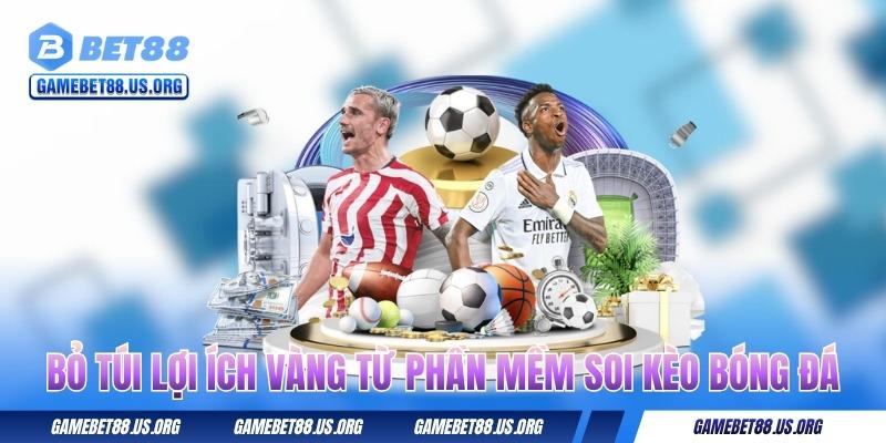 bo-tui-loi-ich-vang-tu-phan-mem-soi-keo-bong-da