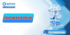 cach-choi-xo-so-sieu-toc