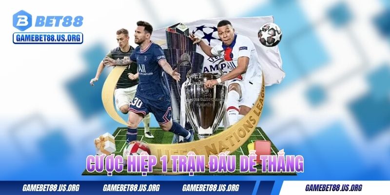 Cược hiệp 1 trận đấu dễ thắng