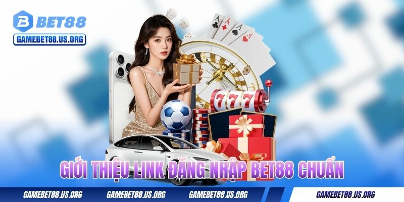 Giới thiệu link đăng nhập BET88 chuẩn