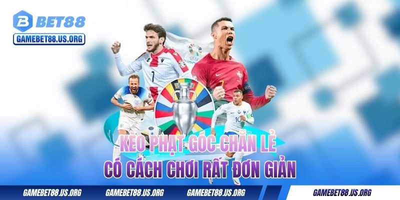 Kèo phạt góc chẵn lẻ có cách chơi rất đơn giản