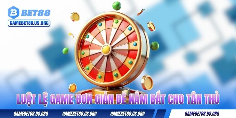Luật lệ game đơn giản dễ nắm bắt cho tân thủ