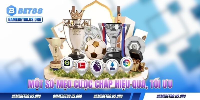 Một số mẹo cược chấp hiệu quả, tối ưu 