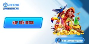 Nạp Tiền BET88