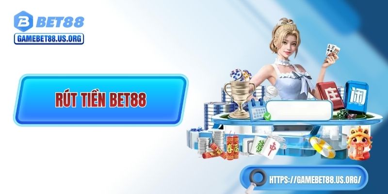 Rút Tiền BET88