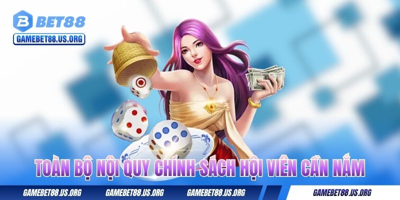 Toàn bộ nội quy chính sách hội viên cần nắm