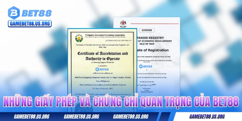 Những giấy phép và chứng chỉ quan trọng của BET88